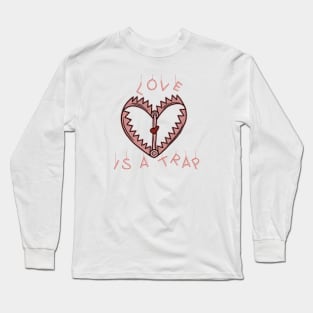 LOVE IS A TRAP, FACTS REALITY Long Sleeve T-Shirt